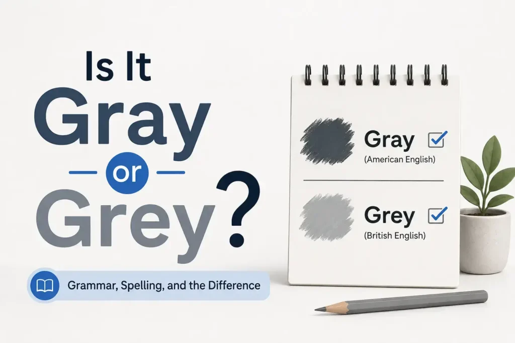 Is It Gray or Grey