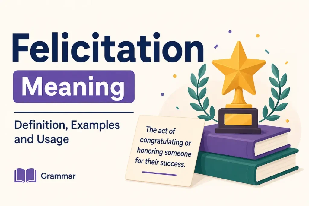 Felicitation Meaning: 10+ Examples, Synonyms & Usage Tips