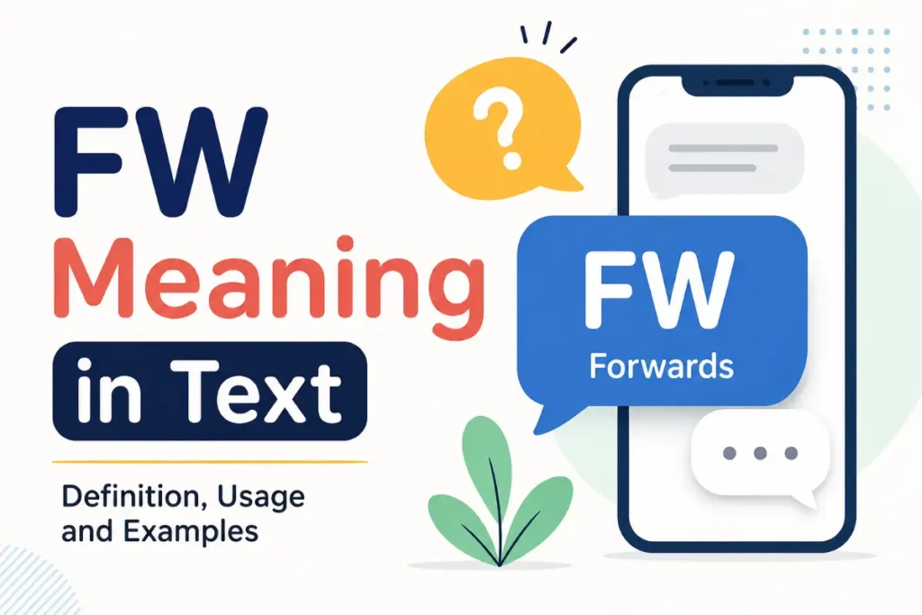 FW Meaning in Text: What Does FW Mean With Easy Examples (2026)