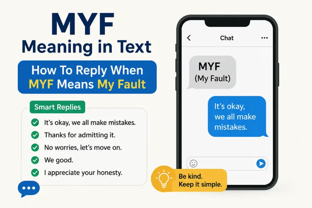 MYF Meaning in Text explained with examples and smart ways to reply when MYF means My Fault.
