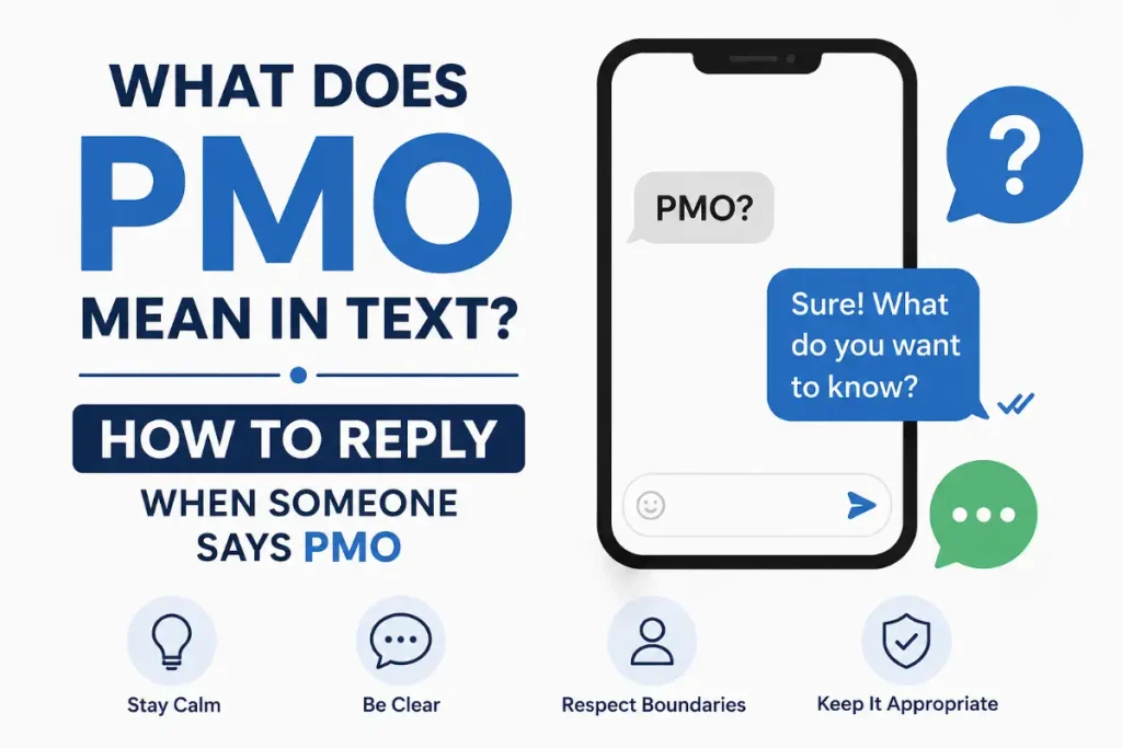 What Does PMO Mean In Text: How to Reply When Someone Says PMO