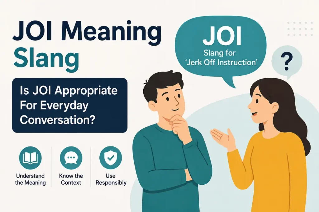 JOI Meaning Slang explained with guidance on using JOI appropriately in everyday conversation.