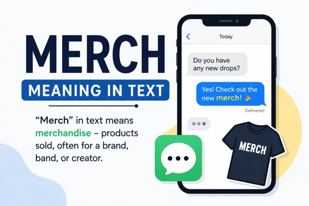 Merch Meaning in Text: 7 Meanings You Need to Know (2026)