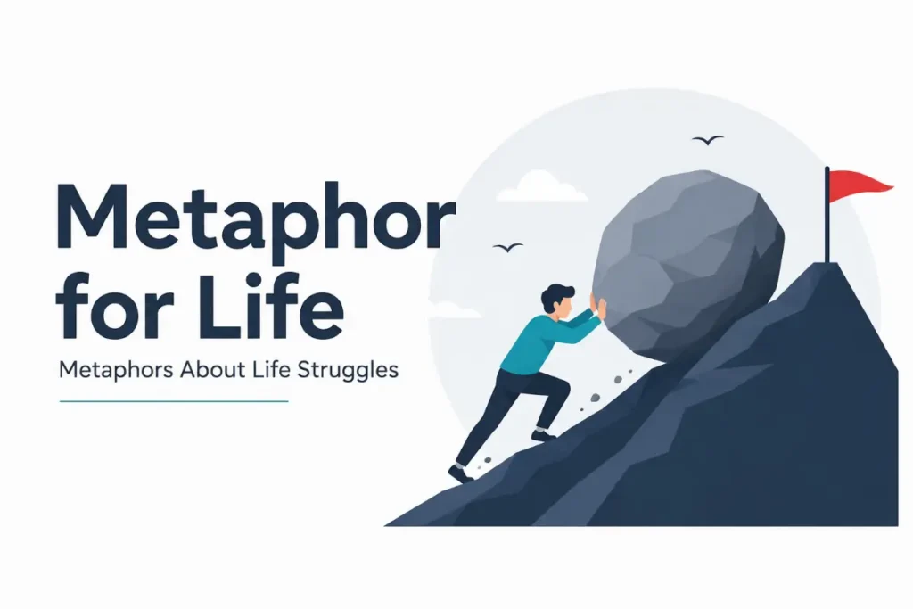 Metaphor for Life showing metaphors about life struggles through a person pushing a boulder uphill.