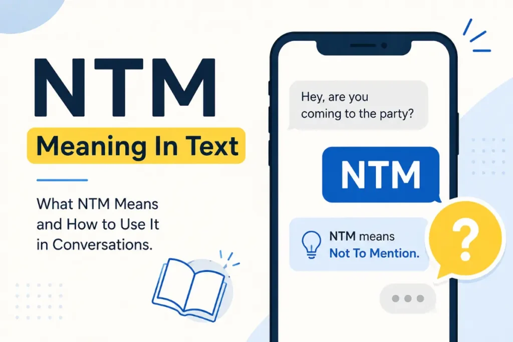 NTM Meaning In Text: 7 Ways People Use It in Messages (2026)
