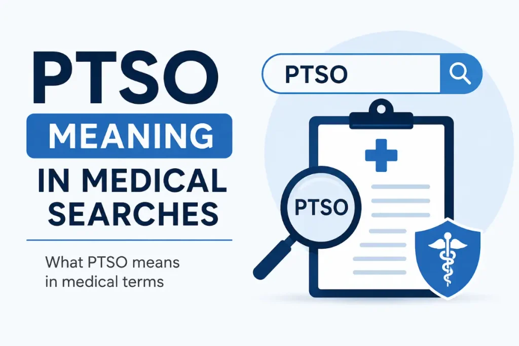 PTSO Meaning in Text: a simple guide to PTSO Meaning In Medical Searches
