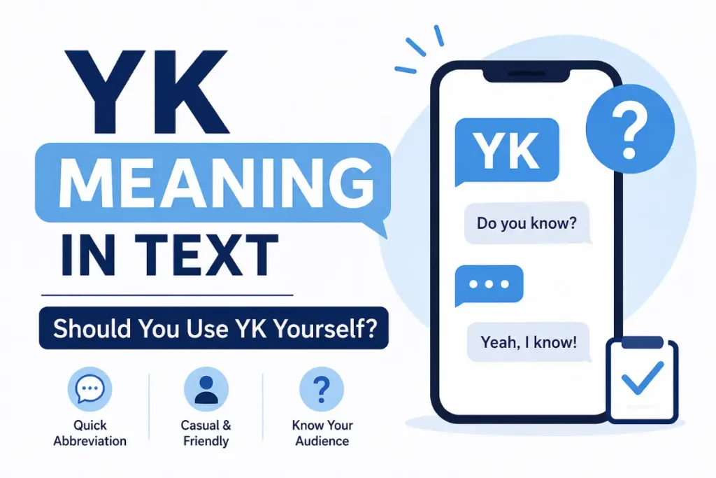 YK Meaning In Text: Should You Use YK Yourself? A simple guide to using YK in casual messages.