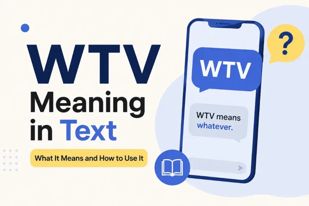 WTV Meaning in Text: Meaning, Examples & How to Reply (2026)