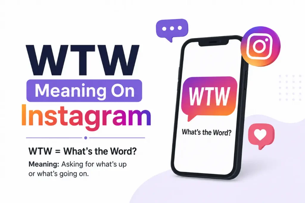 WTW Meaning In Text: A simple guide to what WTW means on Instagram.

