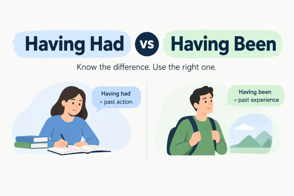 Having vs Having Had grammar comparison showing the difference between having had and having been