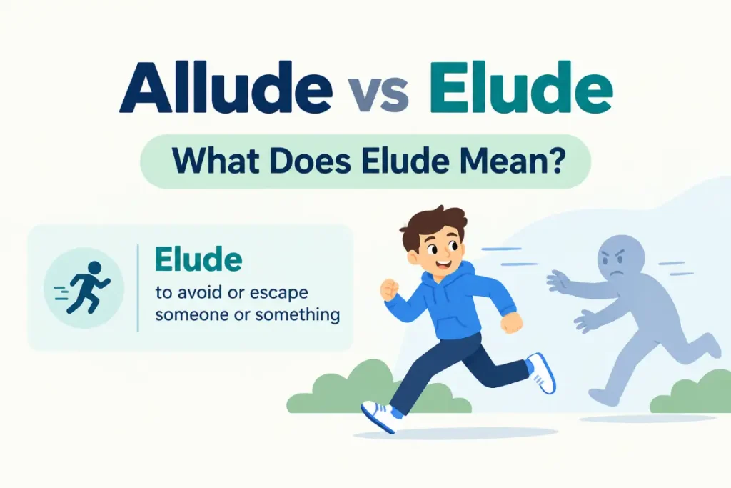 Allude vs Elude: What Does Elude Mean?