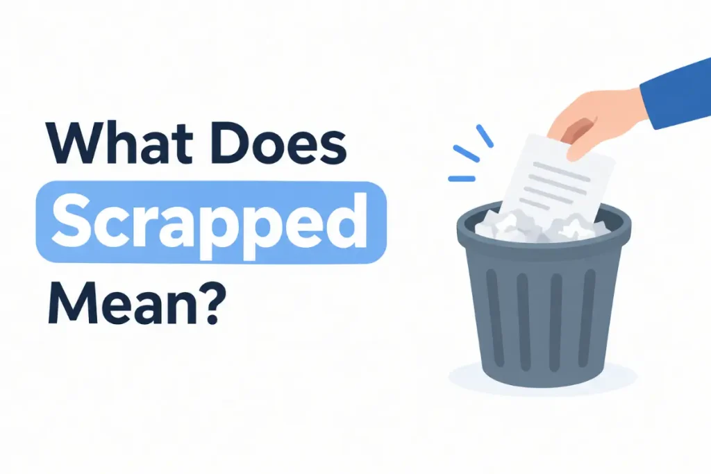 Scrapped or Scraped: A simple illustration explaining what scrapped means.